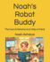 Noah's Robot Buddy: The Cool AI Adventure to Help a Friend