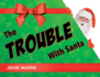 The Trouble With Santa