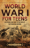 World War I for Teens: An Enthralling Guide to the Conflict that Redefined Nations