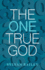 The One True God
