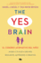El Cerebro Afirmativo del Nio: Ayuda a Tu Hijo a Ser Ms Resiliente, Autnomo Y Creativo. / The Yes Brain