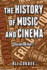 The History of Music and Cinema: Evaluation Part 1