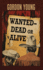 Wanted--Dead or Alive