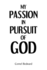 My Passion in Pursuit of God