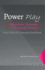 Power Play, The Ultimate Guide to Mastering Political Influence and Winning Campaigns
