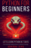 Python for Beginners: Let's Learn Python in 7 Days
