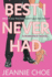 Best I Never Had: A Romance Novel