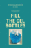 Fill The Gel Bottles, A STUDENT'S GUIDE TO SUCCESS IN SCHOOL AND BEYOND