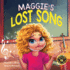 Maggie's Lost Song: a Journey of Courage and Music (Maggie's Bookshelf)