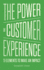 The the Power of Customer Experience