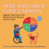 Nito and Chloe Love Carrots: Together They Learn that Healthy Food is Delicious and Fun to Eat