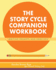 The Story Cycle Companion Workbook: Writing Prompts and Activities
