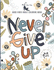 Never Give Up Good Vibes Adult Coloring Book: Never Give Up & Persevere a Motivational and Inspirational Sayings Coloring Book for Adult Relaxation and Stress Relief