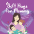 Soft Hugs for Mommy: Learning to Live with Fibromyalgia