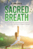 Sacred Breath: Understanding the electrical power source of the human body and how to keep it charged.