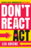 Don't React, Act: Business Crisis Communication Made Simple: Business Crisis Communication Made Simple