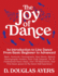 The Joy of Dance: An Introduction to Line Dance From Basic Beginner to Advanced