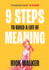 9 Steps to Build a Life of Meaning: How to Unlock Your Mind, Happiness, Power, and Your Enemy's Demise