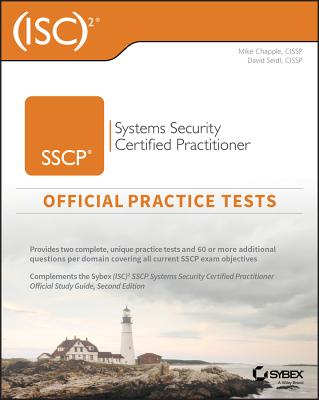 (Isc)2 Sscp Systems Security Certified Practitioner Official Practice Tests - Chapple, Mike, and Seidl, David