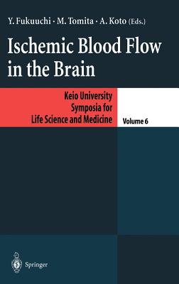 Ischemic Blood Flow in the Brain - Fukuuchi, Y (Editor), and Tomita, M (Editor), and Koto, A (Editor)