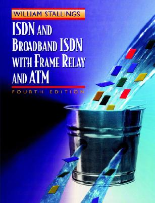 ISDN and Broadband ISDN with Frame Relay and ATM - Stallings, William, PH.D.