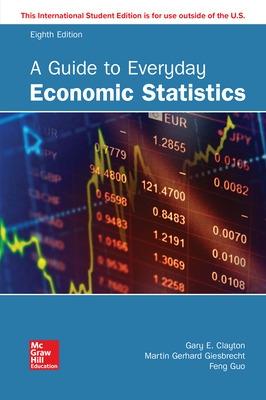 ISE A Guide to Everyday Economic Statistics - Clayton, Gary, and Giesbrecht, Martin Gerhard