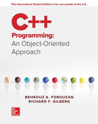 ISE C++ Programming: An Object-Oriented Approach - Forouzan, Behrouz A., and Gilberg, Richard