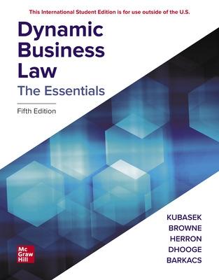 ISE Dynamic Business Law: The Essentials - Kubasek, Nancy, and Browne, M. Neil, and Herron, Daniel