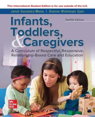 ISE INFANTS TODDLERS & CAREGIVERS:CURRICULUM RELATIONSHIP - Gonzalez-Mena, Janet, and Eyer, Dianne Widmeyer