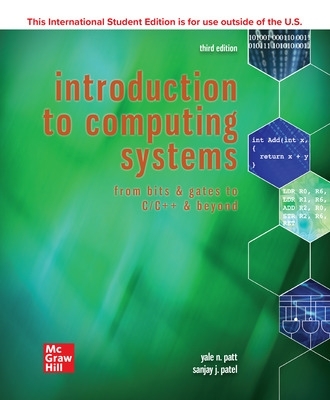 ISE Introduction to Computing Systems: From Bits & Gates to C/C++ & Beyond - Patt, Yale, and Patel, Sanjay