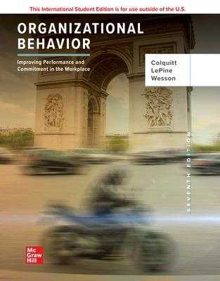 ISE Organizational Behavior: Improving Performance and Commitment in the Workplace - Colquitt, Jason, and LePine, Jeffery, and Wesson, Michael