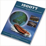 ISGOTT: International Safety Guide for Oil Tankers and Terminals - International Chamber of Shipping, and OCIMF, and IAPH