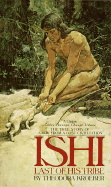 Ishi, the Last of His Tribe - Kroeber, Theodora