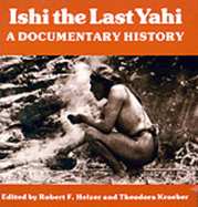 Ishi the Last Yahi: A Documentary History