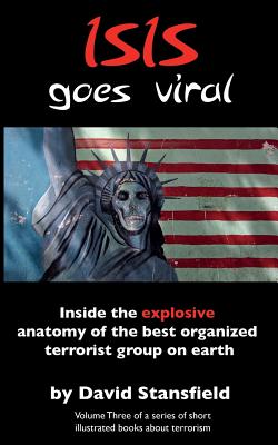 ISIS goes viral - Waldman, Allen (Editor), and Stansfield, David