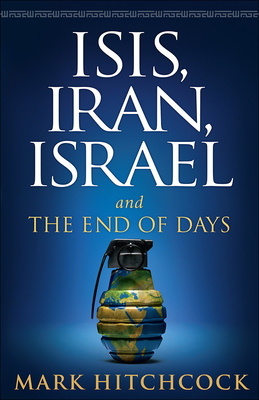 Isis, Iran, Israel: And the End of Days - Hitchcock, Mark