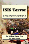 ISIS Terror: The World's Most Dangerous Terrorist Group, The Fastest Growing New Threat in The Middle East