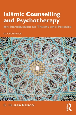 Isl mic Counselling and Psychotherapy: An Introduction to Theory and Practice - Rassool, G Hussein