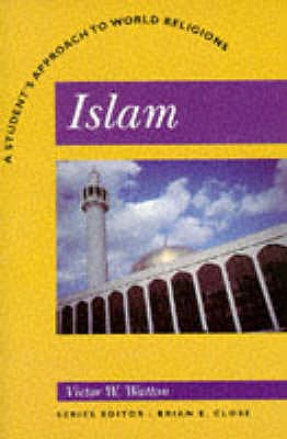 Islam: A Student's Approach to World Religion - Watton, Victor W.