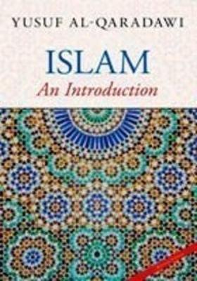 Islam: An Introduction - Al-Qaradawi, Yusuf