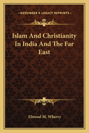 Islam and Christianity in India and the Far East