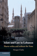 Islam and Law in Lebanon: Sharia Within and Without the State