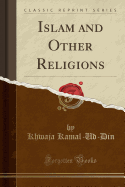 Islam and Other Religions (Classic Reprint)