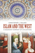 Islam and the West: A Dissonant Harmony of Civilisations