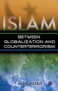 Islam: Between Globalization & Counter-Terrorism