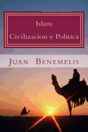 Islam: Civilizacion y Politica