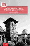 Islam, Humanity and the Indonesian Identity: Reflections on History