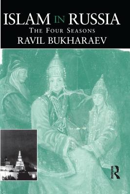 Islam in Russia: The Four Seasons - Bukharaev, Ravil