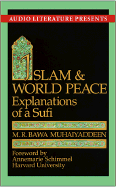 Islam & World Peace: Explanations of a Sufi