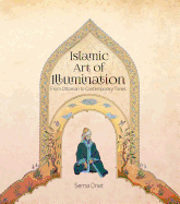 Islamic Art of Illumination: Classical Tazhib from Ottoman to Contemporary Times